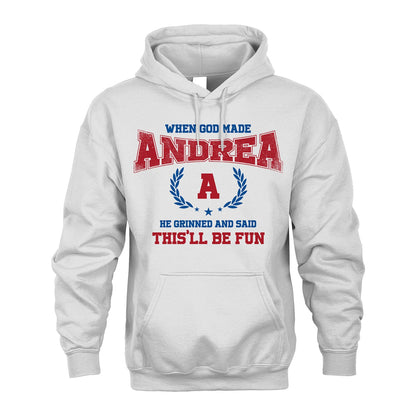 When God Made He Grinned And Said This'll Be Fun Shirt ANDREA M1-12