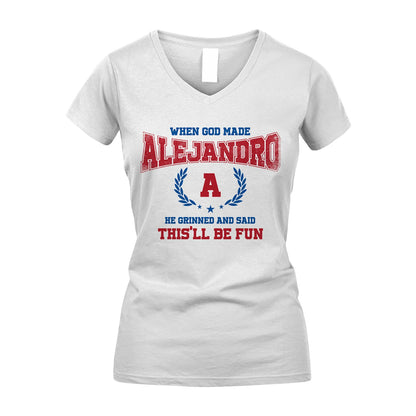 When God Made He Grinned And Said This'll Be Fun Shirt ALEJANDRO M1-12