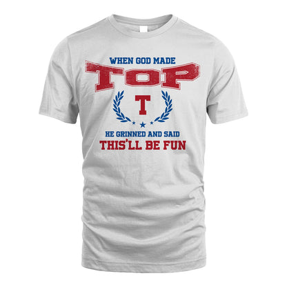 When God Made He Grinned And Said This'll Be Fun Shirt TOP M1-12