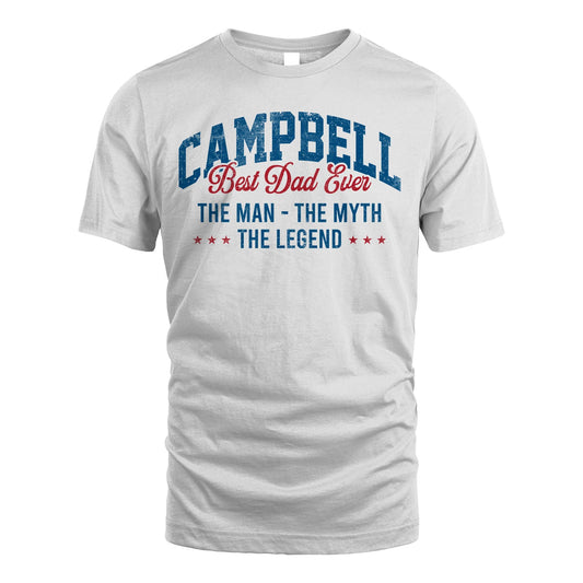 Best Dad Ever The Man The Myth The Legend CAMPBELL M1-7