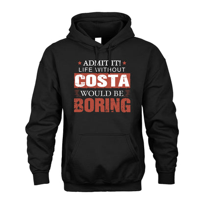 Admit It Life Without Your Name Would Be Boring Warning Shirt COSTA M1-44