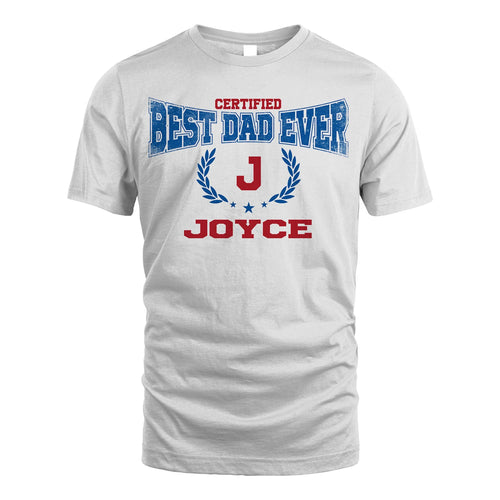 Certified Best Dad Ever Shirt JOYCE M1-11