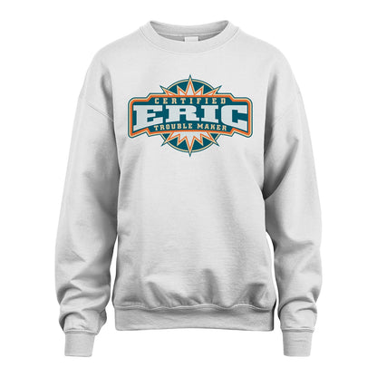 Certified Your Name Trouble Maker Shirt ERIC M1-36