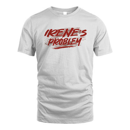 Someone's Problem Funny Shirt IRENE M1-5
