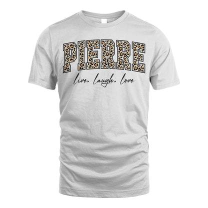 Live Laugh Love Custom Name With Leopard Pattern Shirt PIERRE M1-13