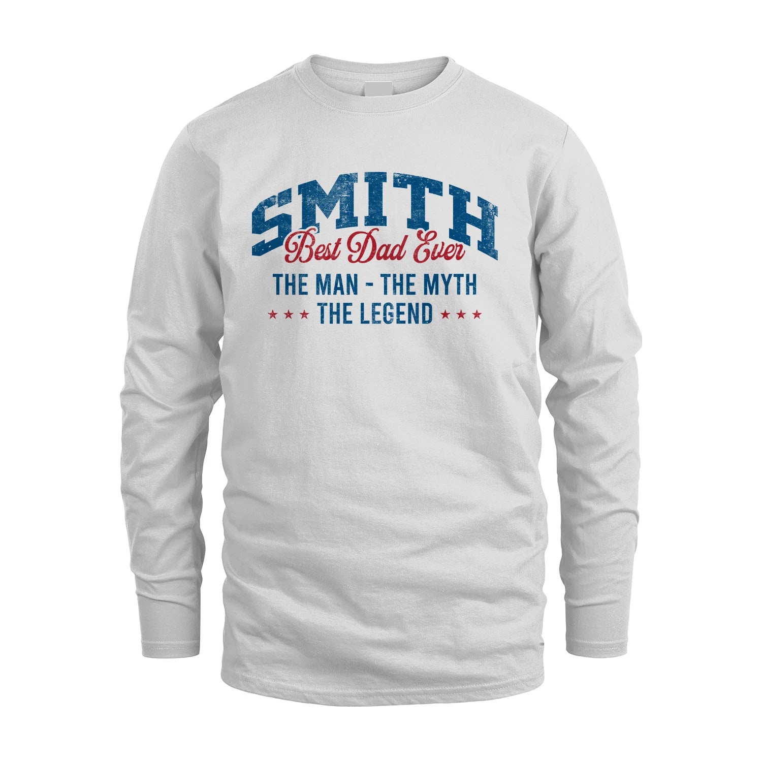Best Dad Ever The Man The Myth The Legend SMITH M1-7