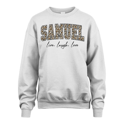 Live Laugh Love Custom Name With Leopard Pattern Shirt SAMUEL M1-13