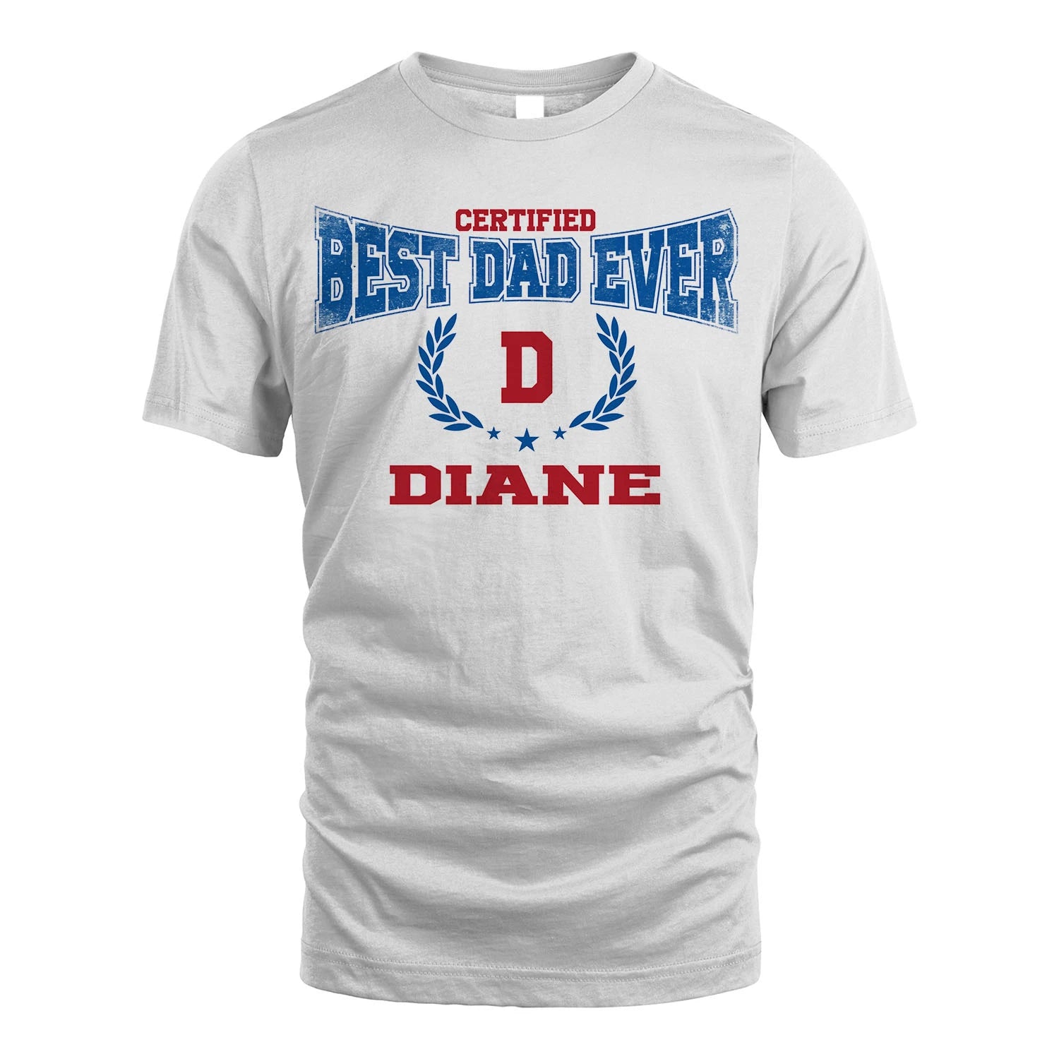 Certified Best Dad Ever Shirt DIANE M1-11