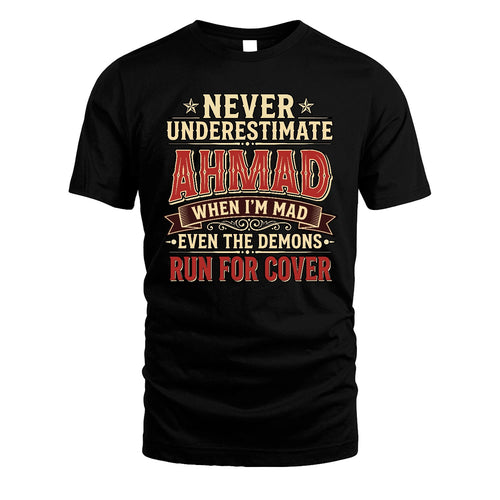 Never Underestimate When I'm Mad Shirt AHMAD M1-4