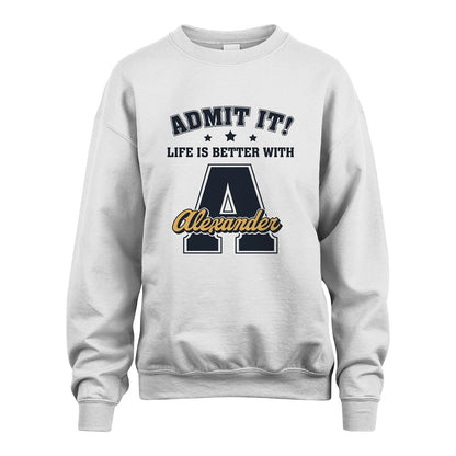 Life Is Better With Your Name Shirt ALEXANDER M1-17