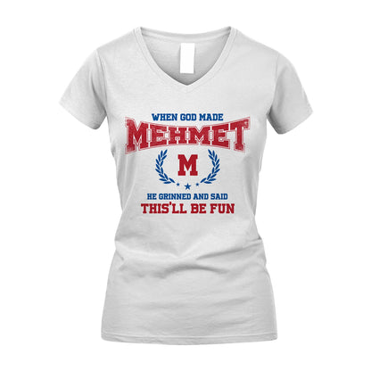 When God Made He Grinned And Said This'll Be Fun Shirt MEHMET M1-12
