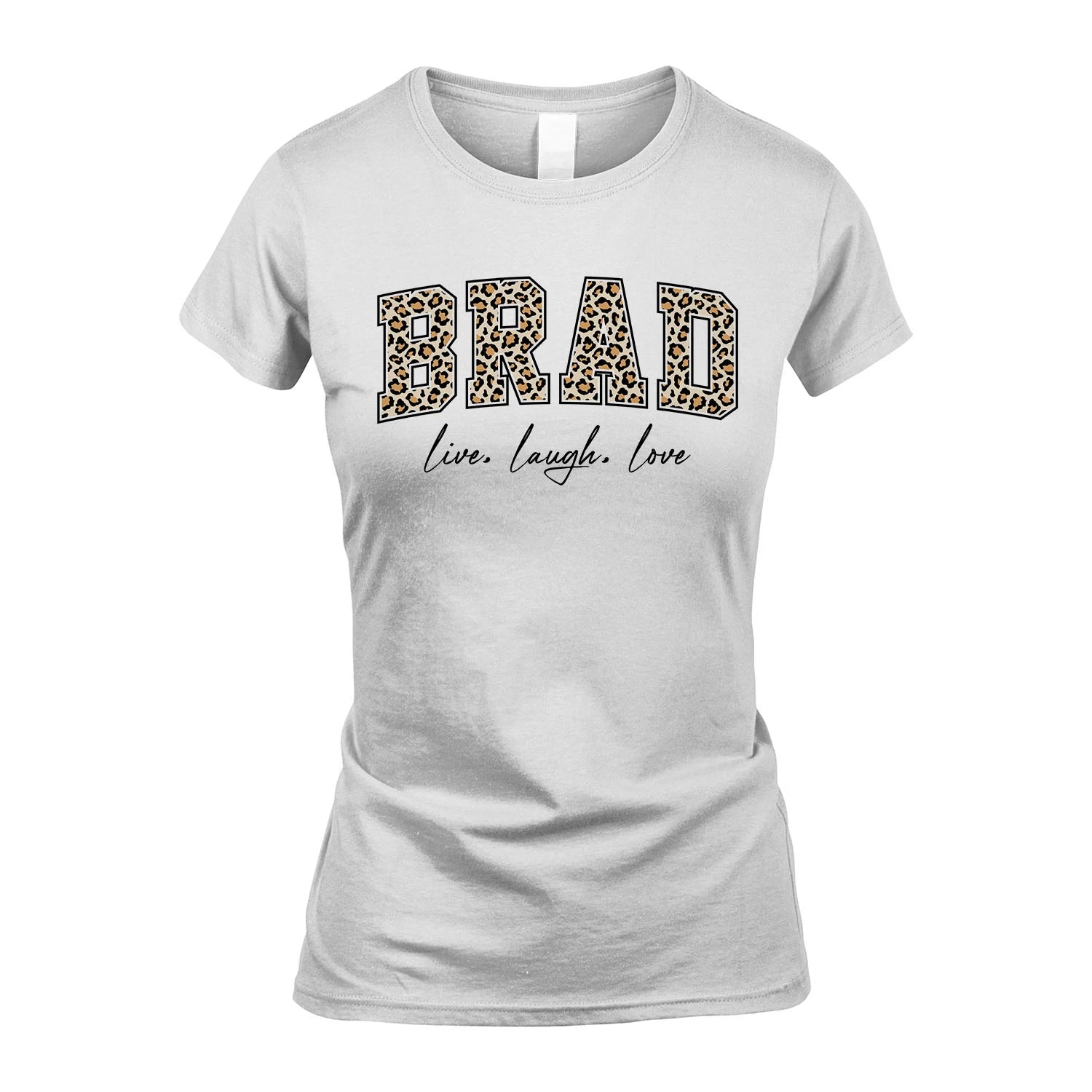 Live Laugh Love Custom Name With Leopard Pattern Shirt BRAD M1-13