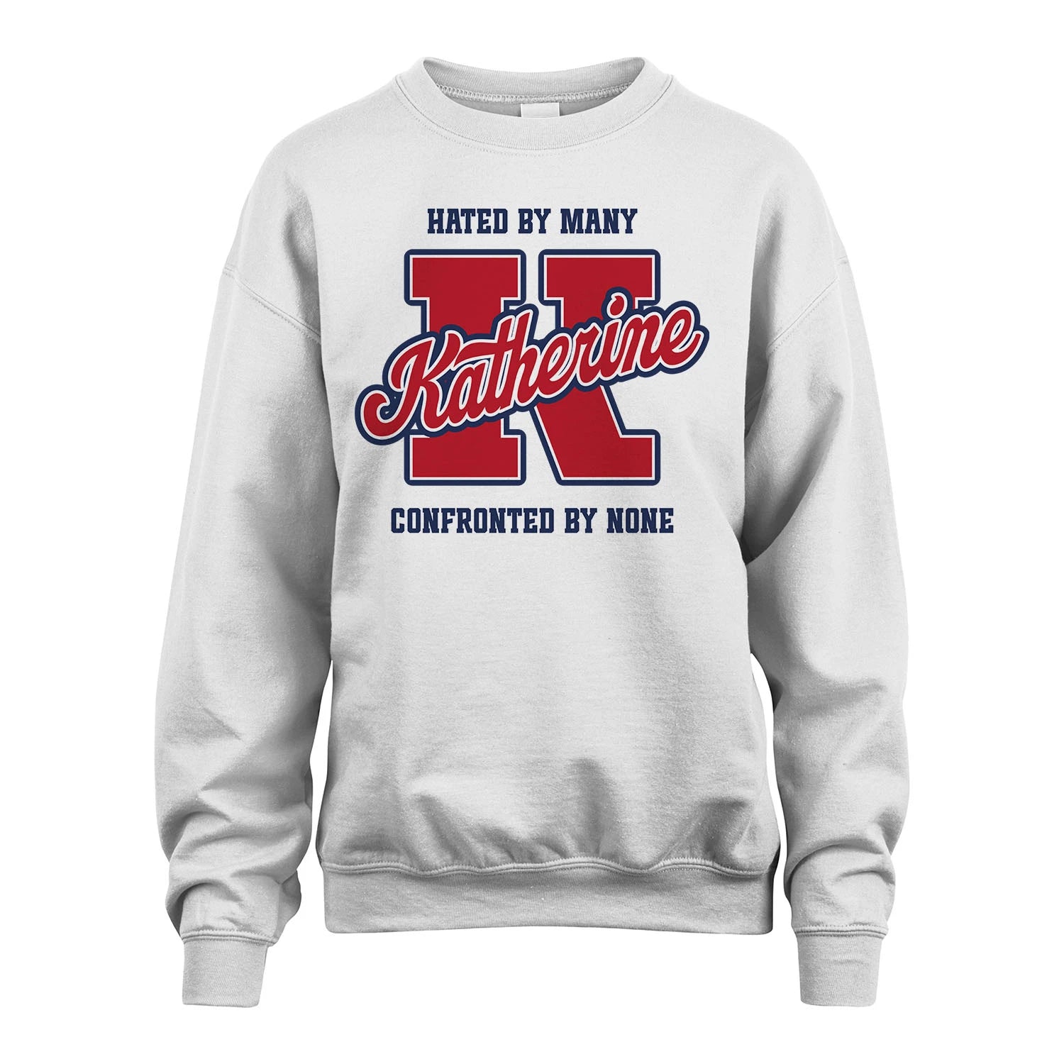 Hated By Many Confronted By None Personalized Name Shirt KATHERINE M1-8