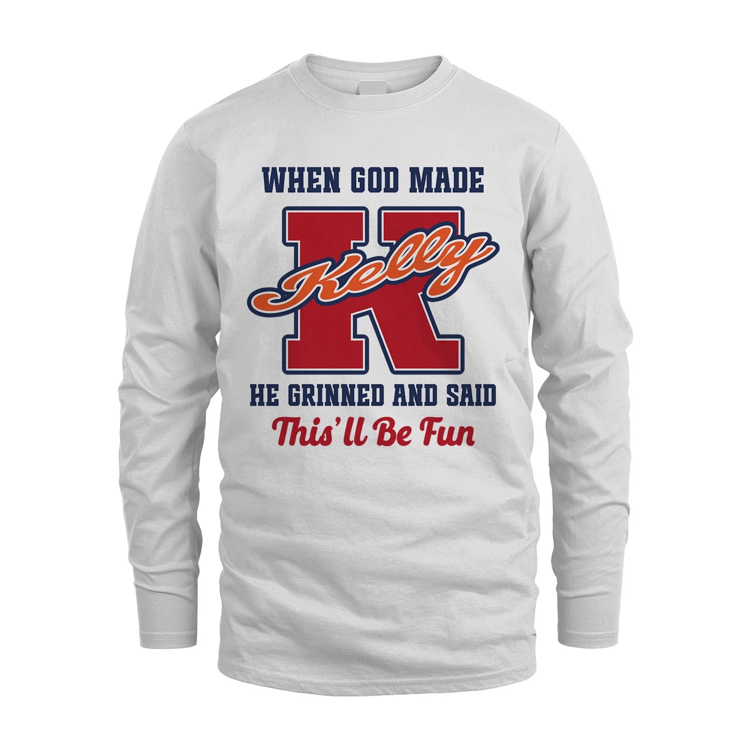 God Made Your Name Custom Shirt KELLY M1-16