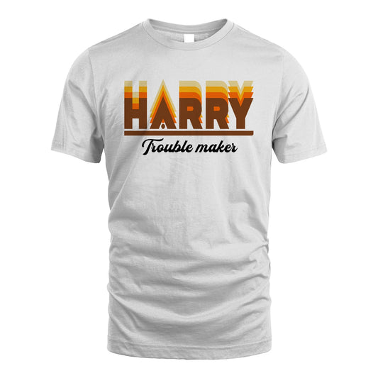 Your Name Trouble Maker Funny Shirt HARRY M1-34