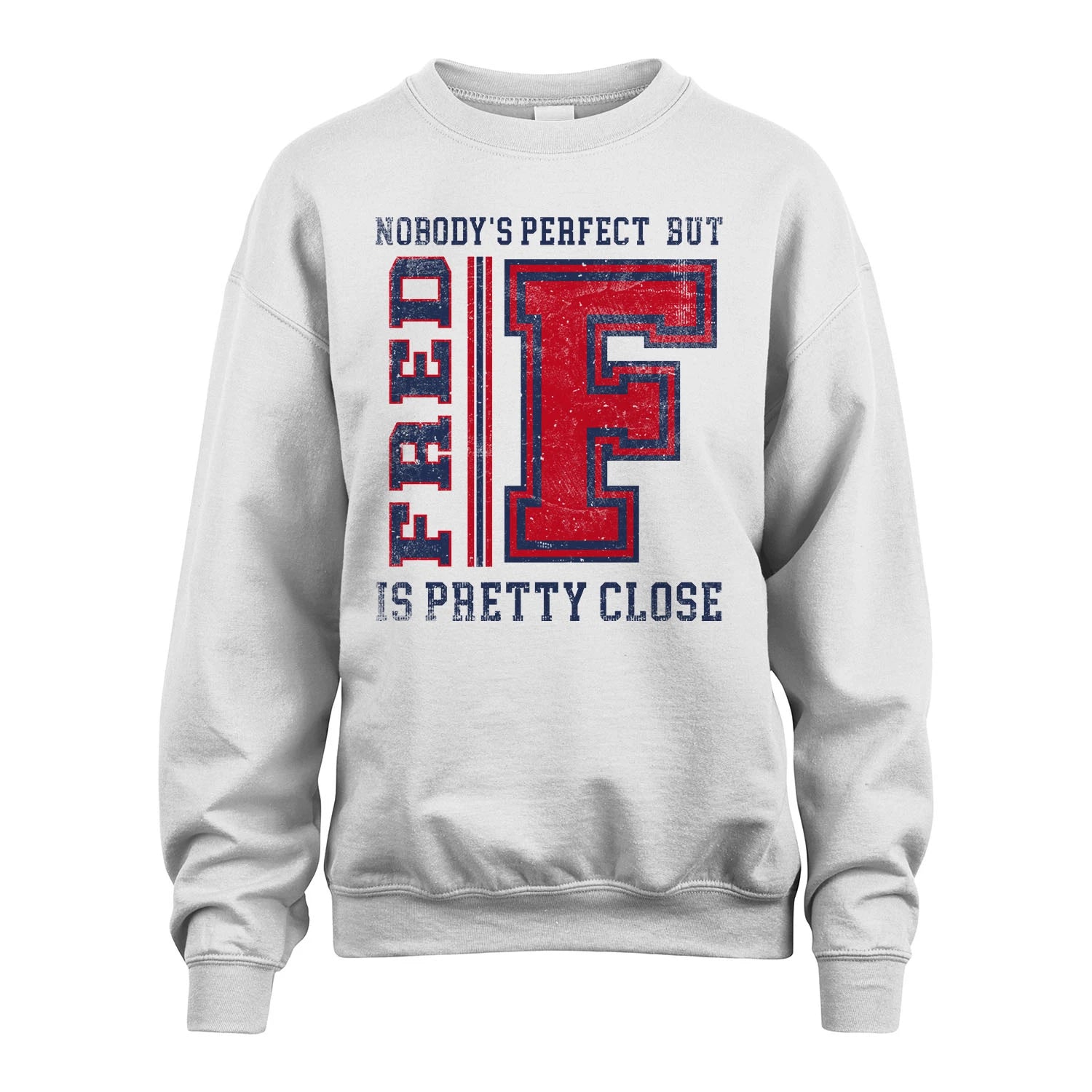 Nobody's Perfect, But Your Name Is Pretty Close FRED M1-21