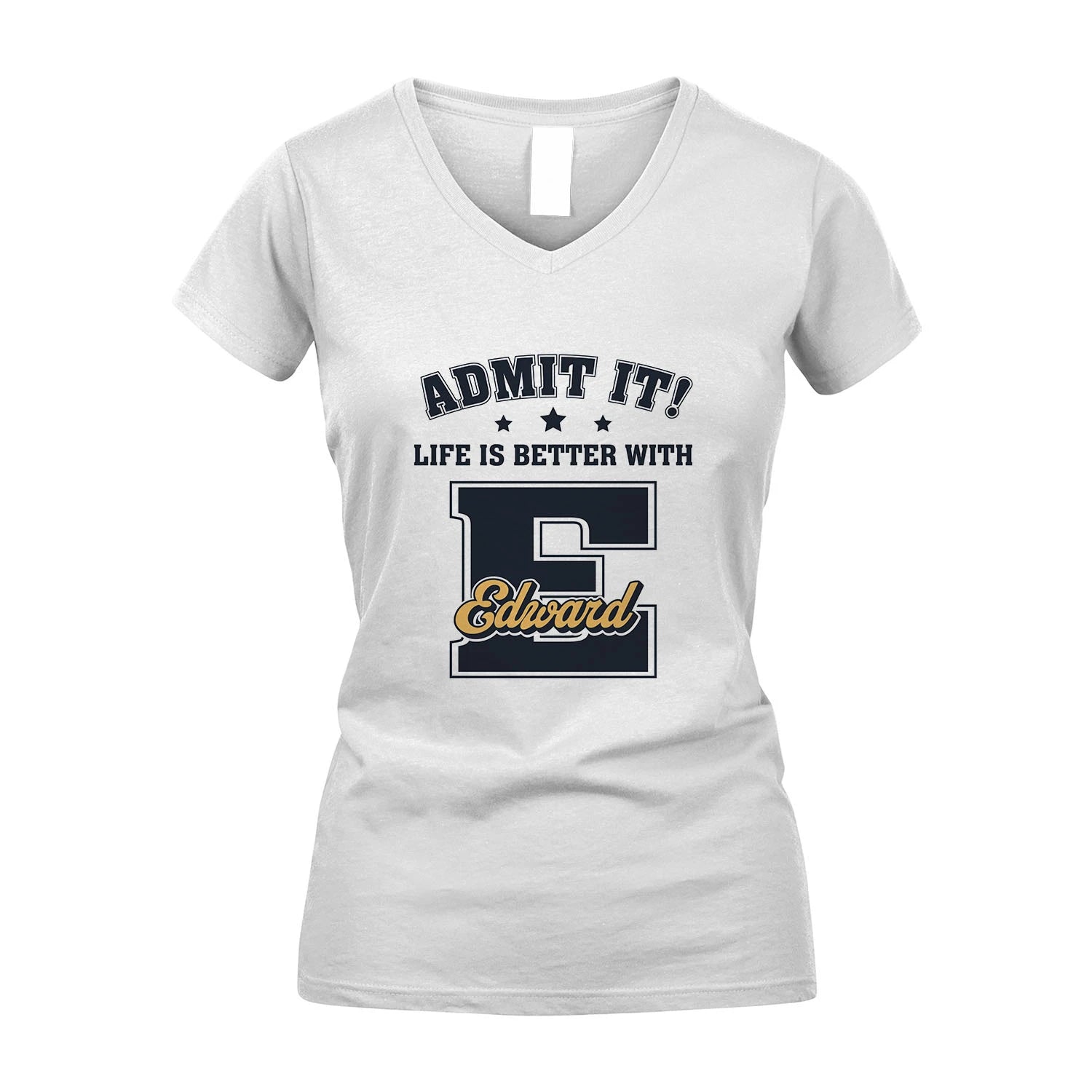 Life Is Better With Your Name Shirt EDWARD M1-17