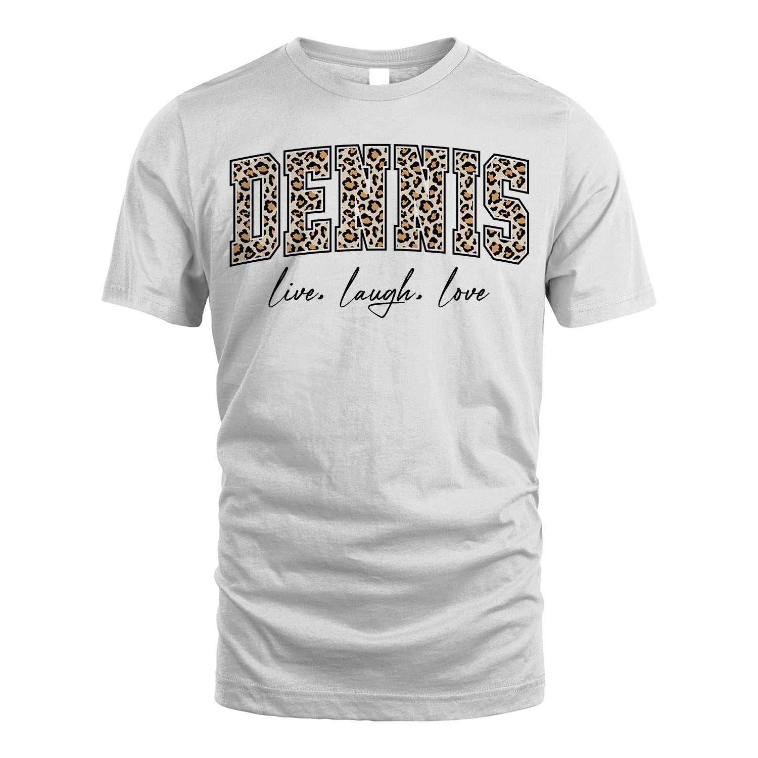 Live Laugh Love Custom Name With Leopard Pattern Shirt DENNIS M1-13