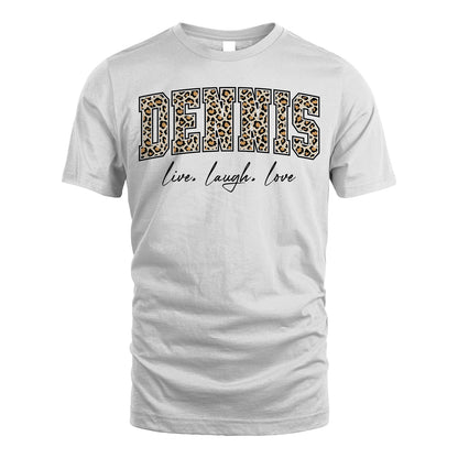 Live Laugh Love Custom Name With Leopard Pattern Shirt DENNIS M1-13