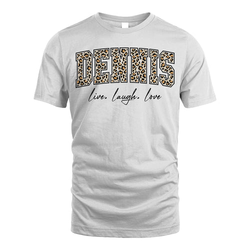 Live Laugh Love Custom Name With Leopard Pattern Shirt DENNIS M1-13