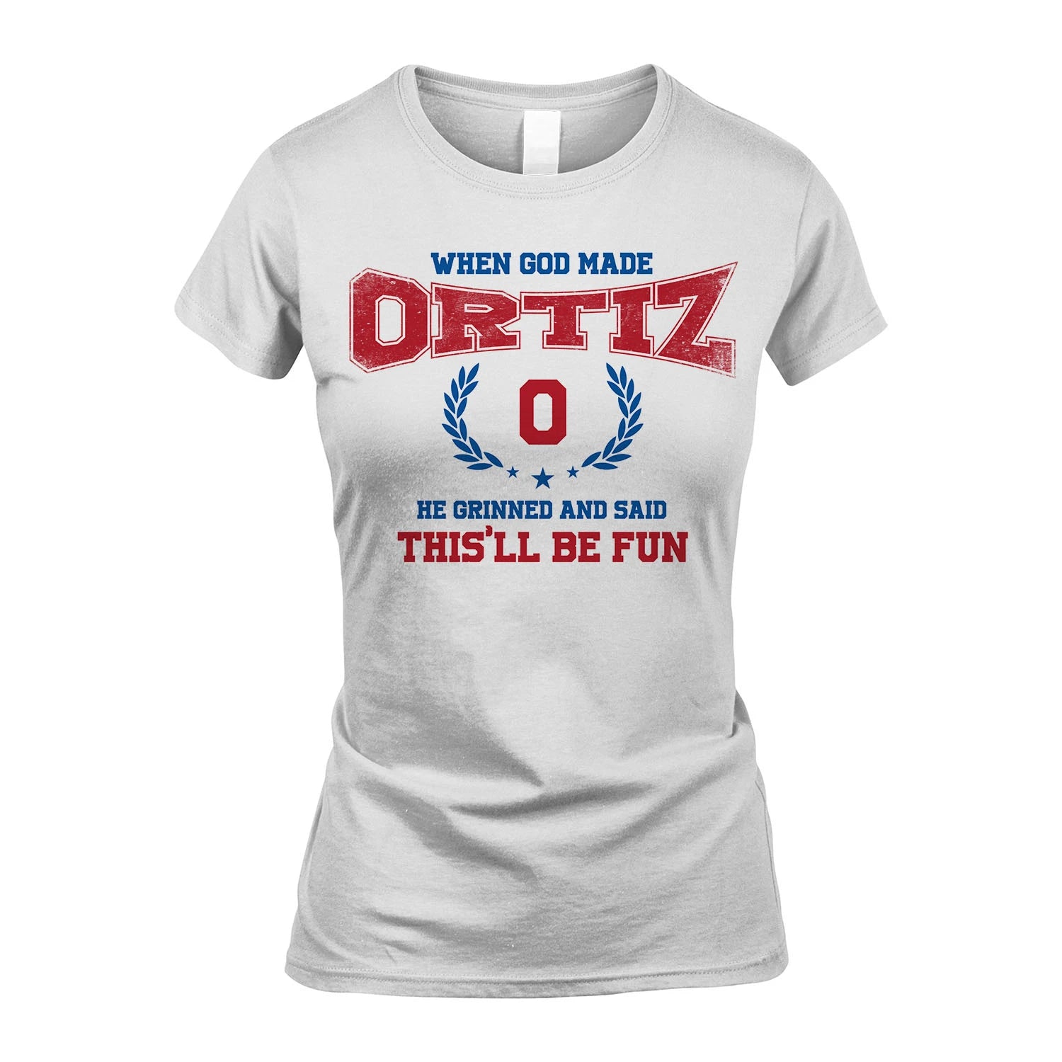 When God Made He Grinned And Said This'll Be Fun Shirt ORTIZ M1-12