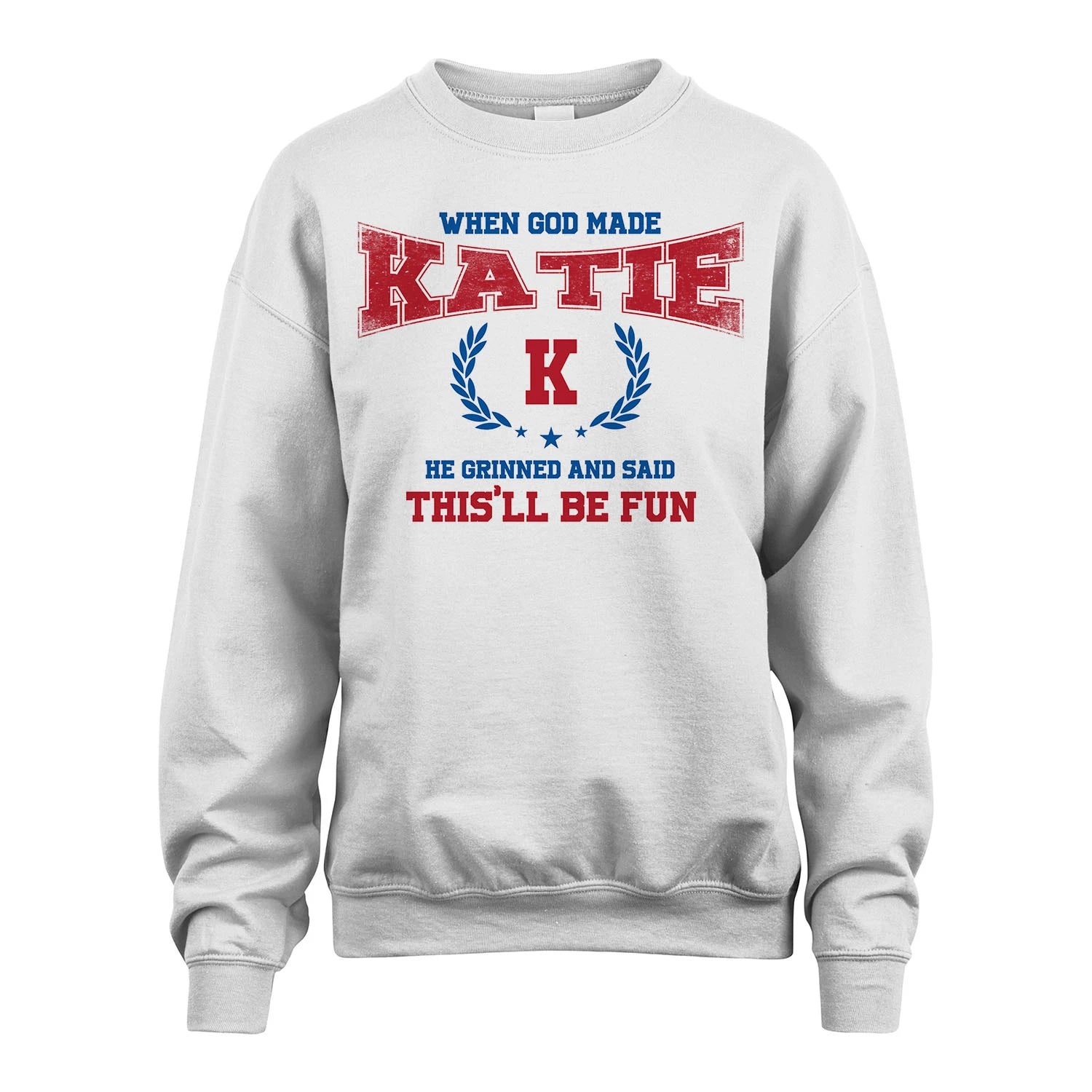 When God Made He Grinned And Said This'll Be Fun Shirt KATIE M1-12