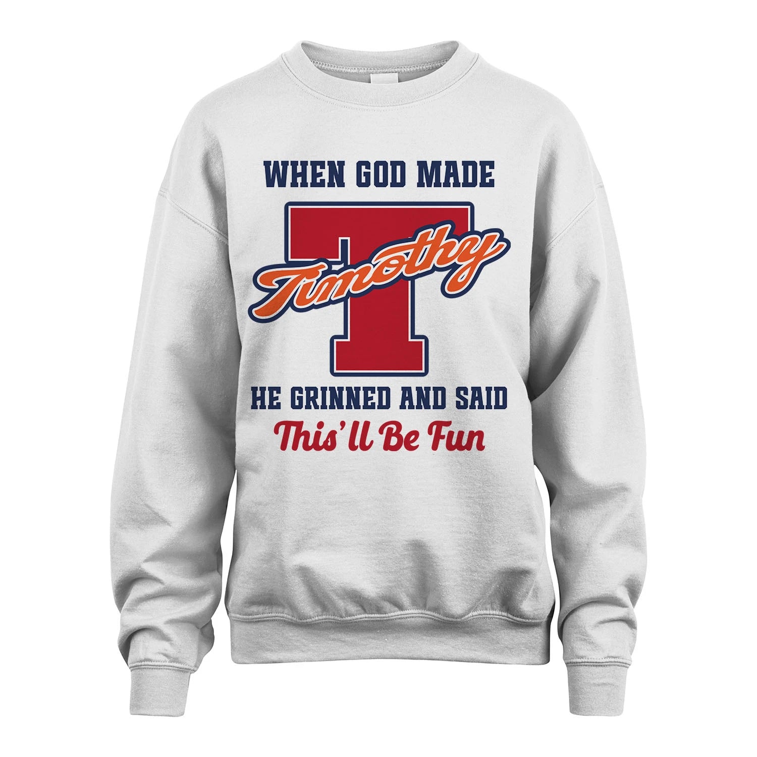 God Made Your Name Custom Shirt TIMOTHY M1-16