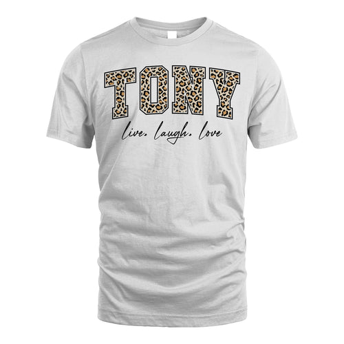 Live Laugh Love Custom Name With Leopard Pattern Shirt TONY M1-13