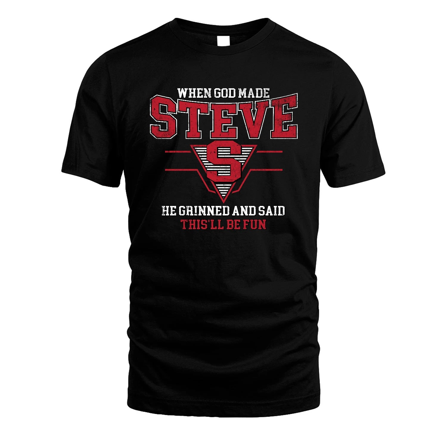 When God Made Your Name He Grinned And Said This'll Be Fun Baseball Shirt STEVE M1-29