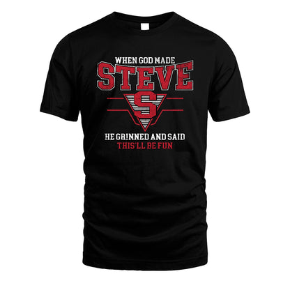 When God Made Your Name He Grinned And Said This'll Be Fun Baseball Shirt STEVE M1-29