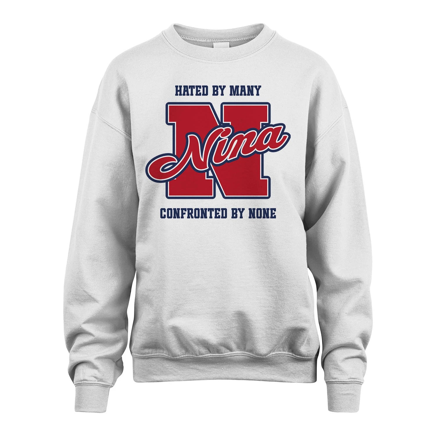 Hated By Many Confronted By None Personalized Name Shirt NINA M1-8