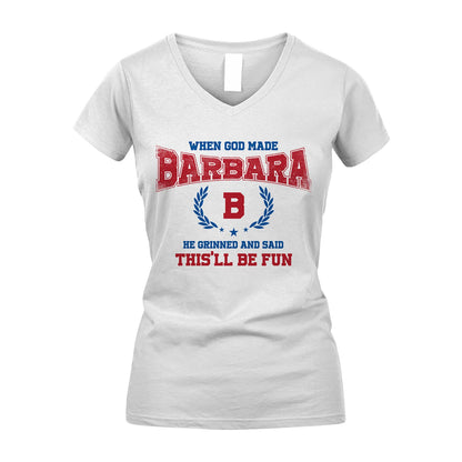 When God Made He Grinned And Said This'll Be Fun Shirt BARBARA M1-12