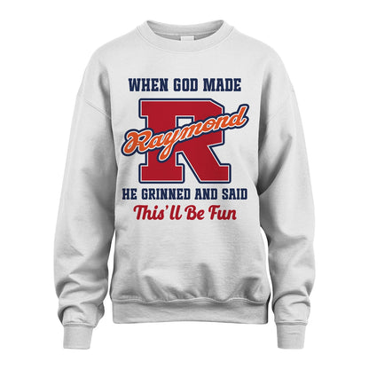 God Made Your Name Custom Shirt RAYMOND M1-16