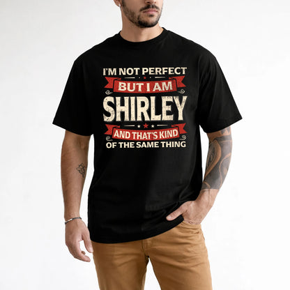 SHIRLEY 13K1-566 I'm Not Perfect But I Am...