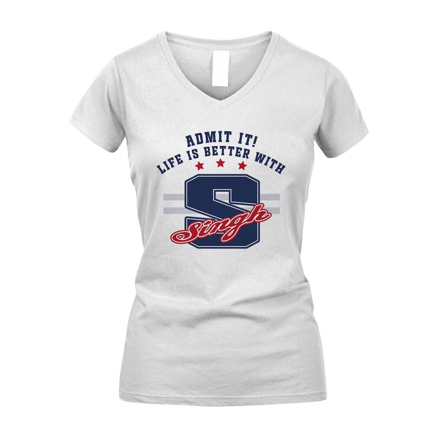 Admit It Life Is Better With Your Name Custom Shirt SINGH M1-20