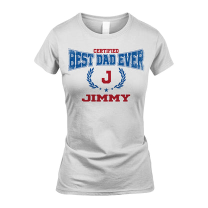 Certified Best Dad Ever Shirt JIMMY M1-11