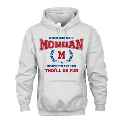 When God Made He Grinned And Said This'll Be Fun Shirt MORGAN M1-12