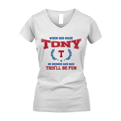 When God Made He Grinned And Said This'll Be Fun Shirt TONY M1-12