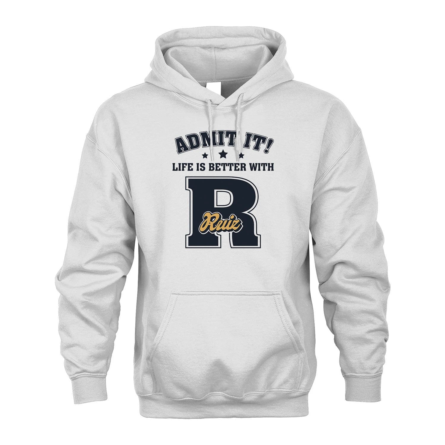 Life Is Better With Your Name Shirt RUIZ M1-17