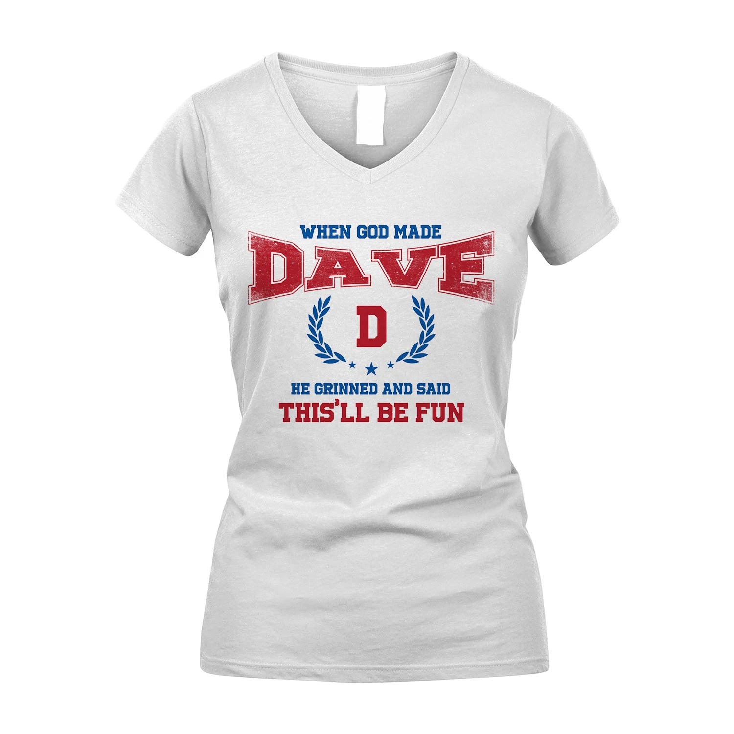 When God Made He Grinned And Said This'll Be Fun Shirt DAVE M1-12