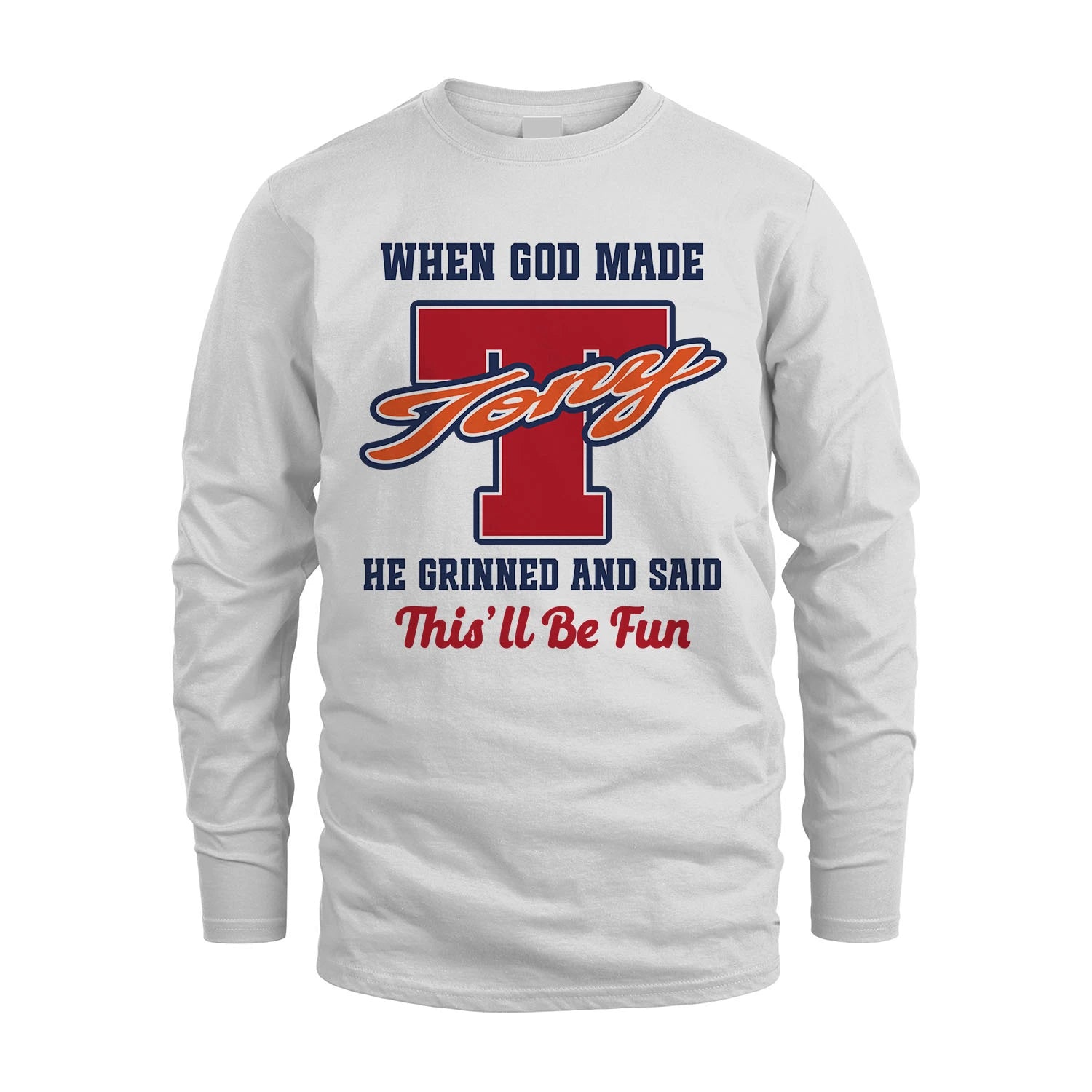 God Made Your Name Custom Shirt TONY M1-16