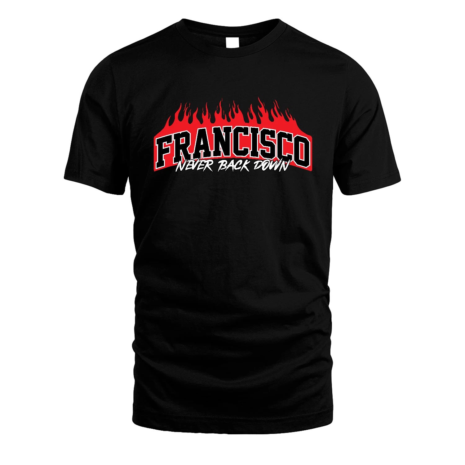 Never Back Down Your Name With Fire Shirt FRANCISCO M1-37