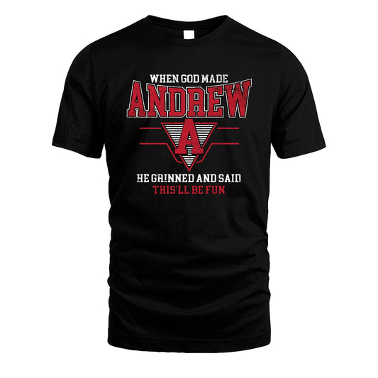 When God Made Your Name He Grinned And Said This'll Be Fun Baseball Shirt ANDREW M1-29