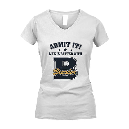 Life Is Better With Your Name Shirt BRANDON M1-17