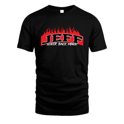 Never Back Down Your Name With Fire Shirt JEFF M1-37