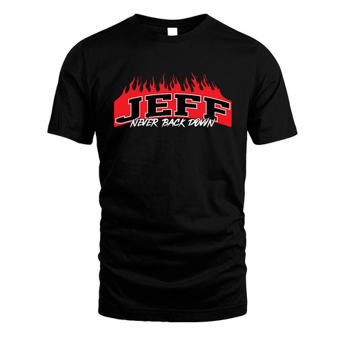 Never Back Down Your Name With Fire Shirt JEFF M1-37