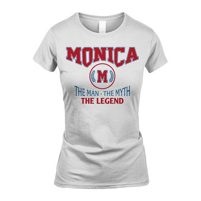 The Man The Myth The Legend Jet Style Shirt MONICA M1-9