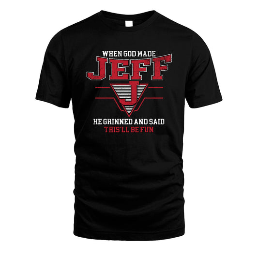 When God Made Your Name He Grinned And Said This'll Be Fun Baseball Shirt JEFF M1-29