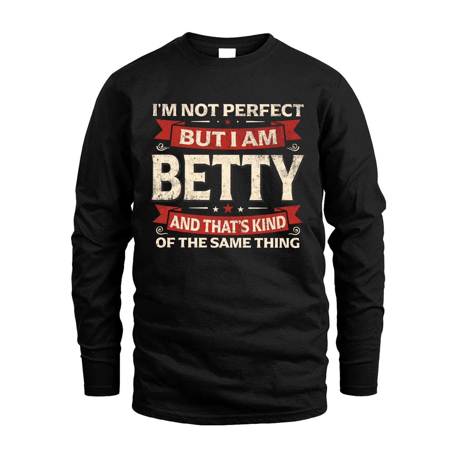 BETTY 13K1-566 I'm Not Perfect But I Am...