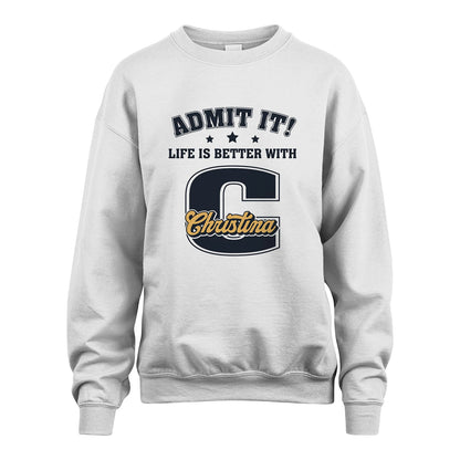 Life Is Better With Your Name Shirt CHRISTINA M1-17